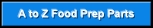 A-Z Food Preperation Parts